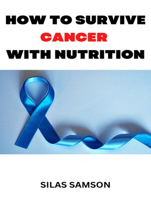 cover image of HOW TO SURVIVE CANCER WITH NUTRITION